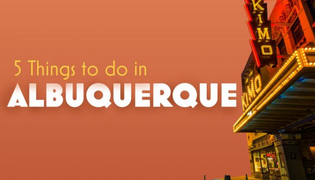 5 Things to do in Albuquerque