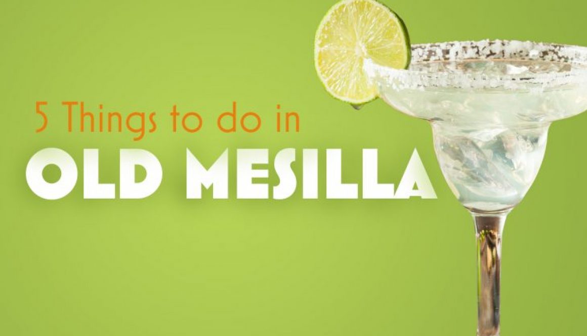 5 Things to do In Old Mesilla