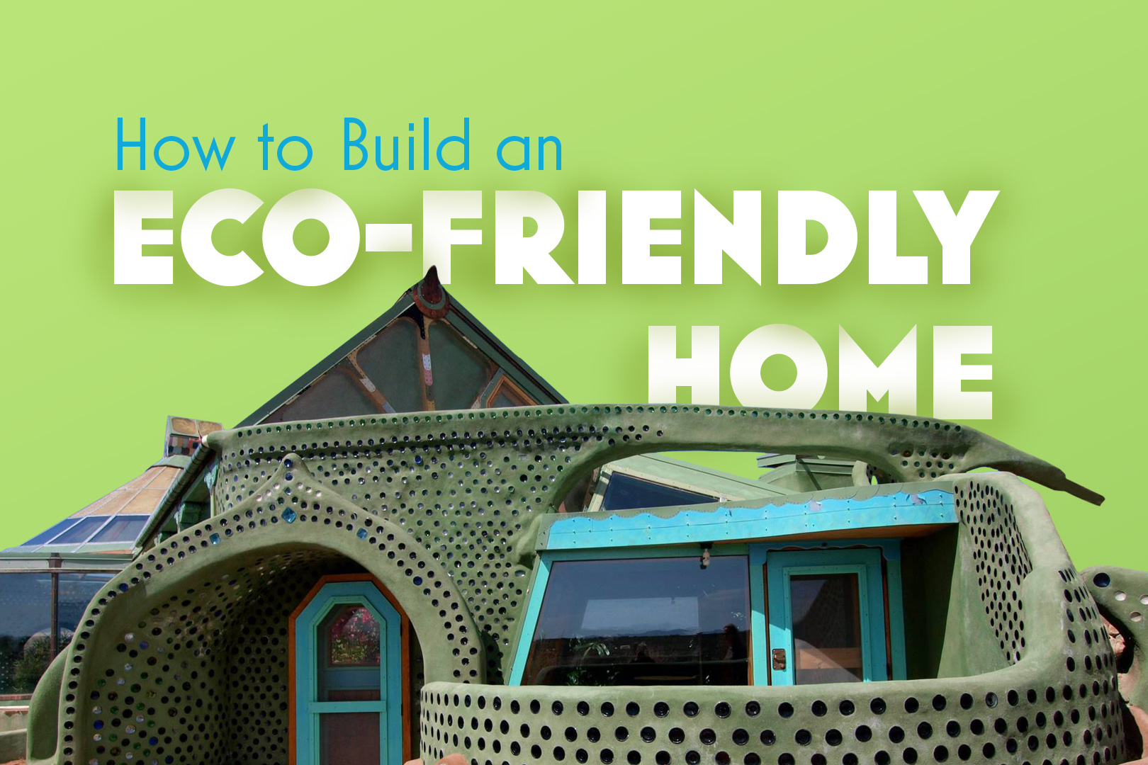 Learn How to Build an Eco-Friendly Home with This New Mexico Based Company