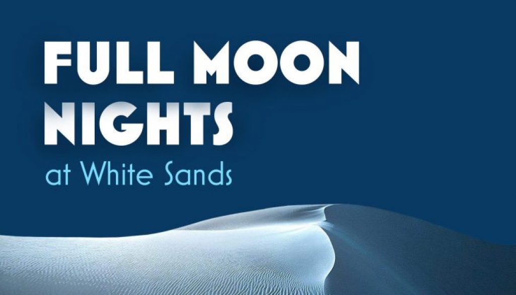 Full Moon Nights at White Sands Full Moon Nights at White Sands