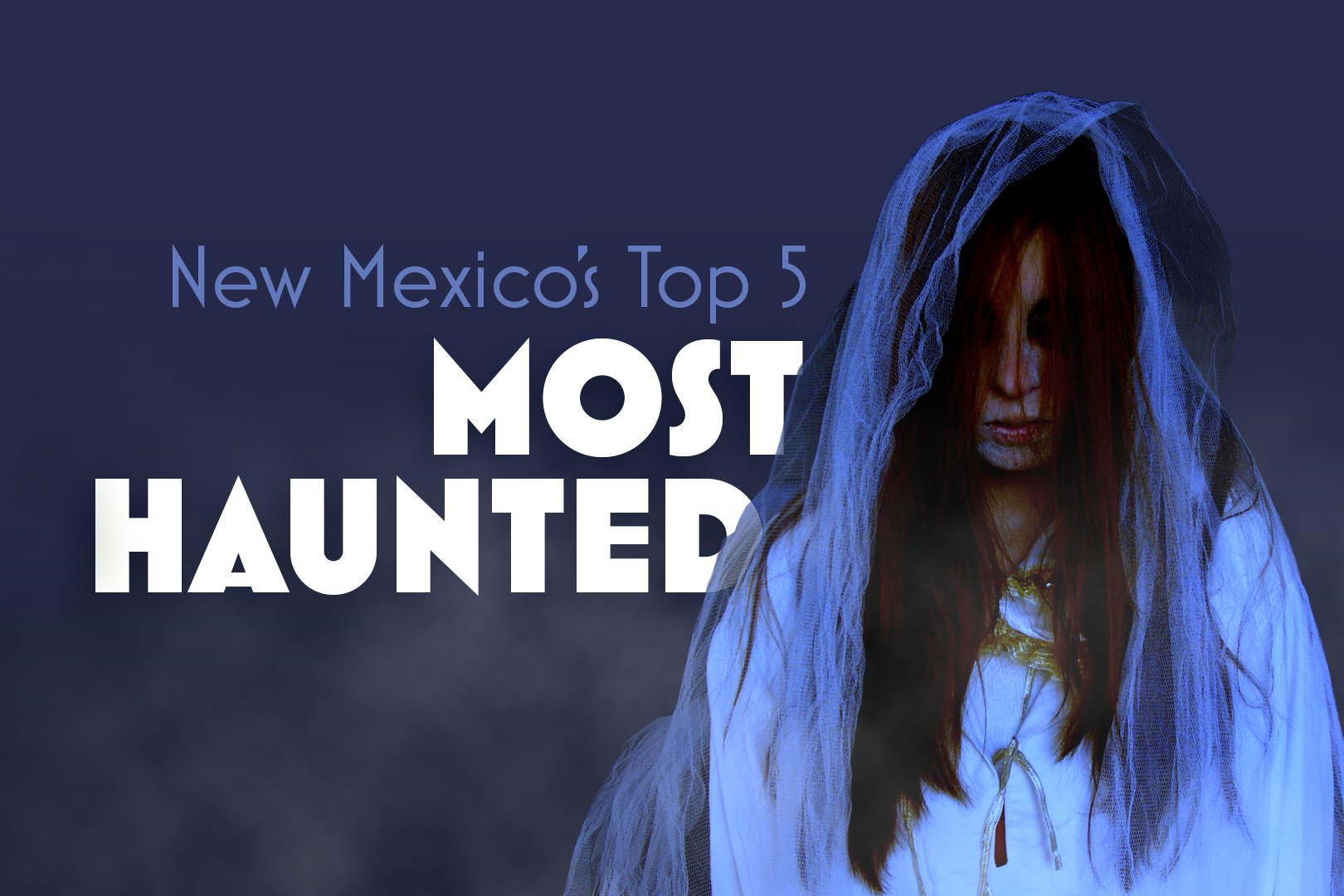 New Mexico's Top 5 Most Haunted