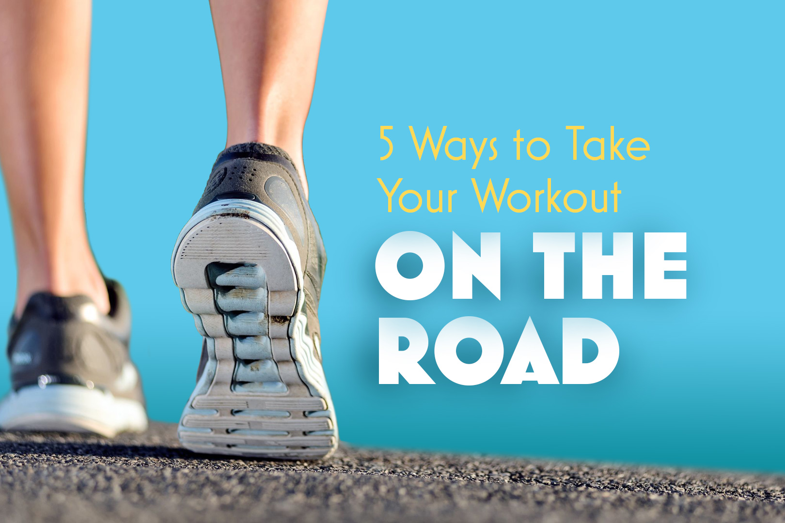 5 Ways to Take Your Workout on the Road
