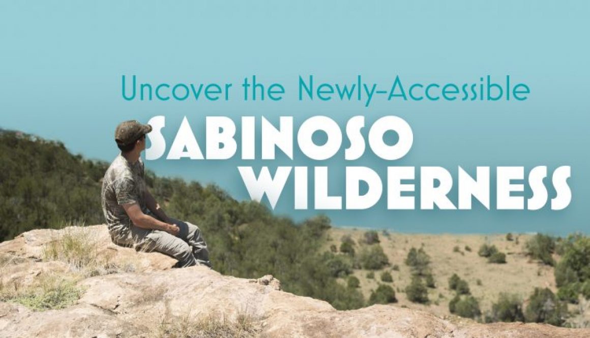 Uncover The Newly Accessible Sabinoso Wilderness