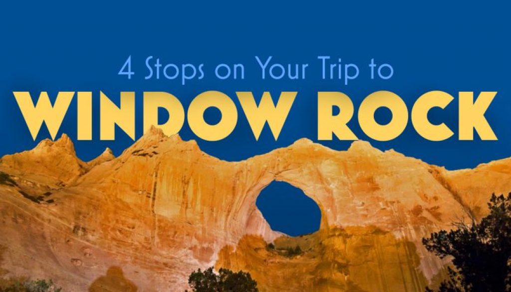 4 Stops on Your Trip to Window Rock